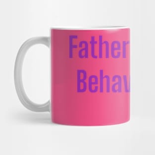 Fatherless Behavior 2.0 Mug